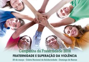 Campanha da Fraternidade 2018 incentiva o combate a violência