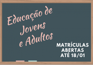 Estão abertas as matrículas para Educação de Jovens e Adultos