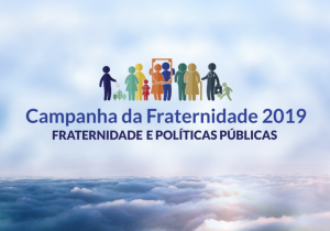 Campanha da Fraternidade 2019