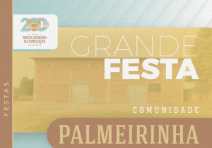 Comunidade da Palmeirinha comemora padroeira neste domingo (14)