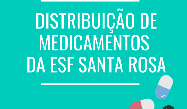 Local de distribuição de medicamentos da ESF Santa Rosa sofre alteração