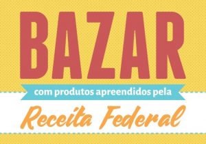 Bazar com itens apreendidos pela Receita Federal acontece neste sábado (07)