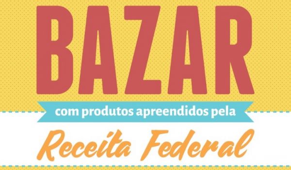 Bazar com itens apreendidos pela Receita Federal acontece neste sábado (07)