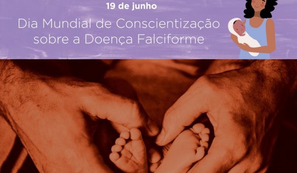 Dia Mundial de Conscientização sobre a Doença Falciforme alerta para a importância do Teste do Pezinho