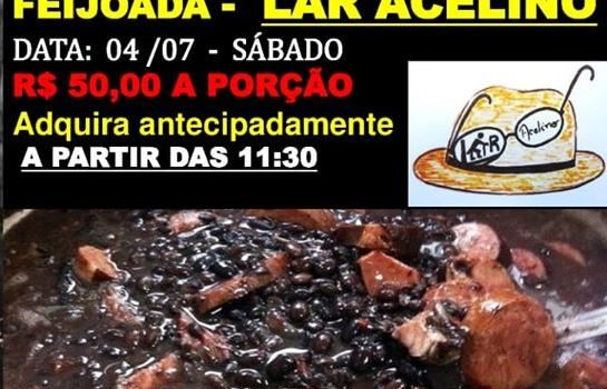 Feijoada Julina do Lar Acelino acontece neste sábado (04)