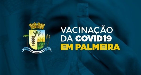 Vacinação contra Covid-19 atingiu 428 pessoas de grupos prioritários em Palmeira, diz Prefeitura