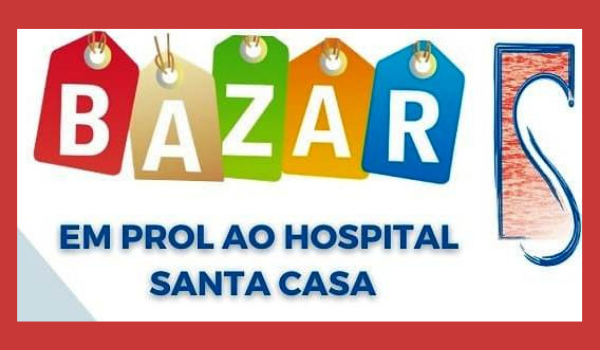 Está de volta o bazar em prol da Santa Casa