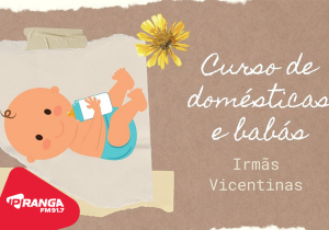 Irmãs Vicentinas promoverão curso de preparação para domésticas e babás