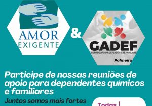 GADEF e Amor Exigente realizam trabalho de apoio a dependentes químicos e familiares