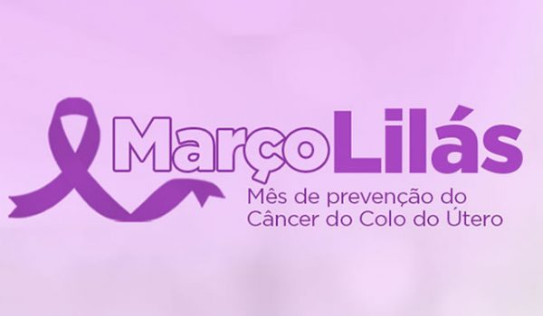 Março Lilás conscientiza sobre a importância da prevenção do câncer de colo de útero