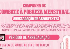 Campanha de combate à pobreza menstrual encerra nesta quinta-feira (31)