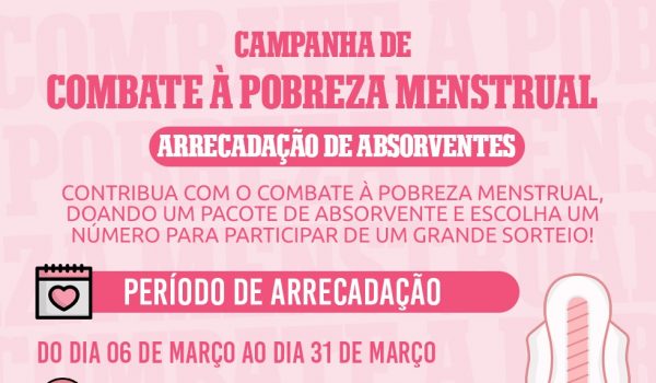 Campanha de combate à pobreza menstrual encerra nesta quinta-feira (31)