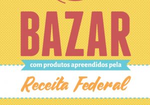 Bazar com produtos apreendidos pela Receita Federal acontece no dia 21 de maio