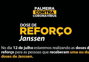 Aplicação de dose reforço da Janssen será realizada no dia 12 de julho