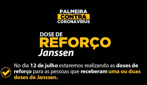 Aplicação de dose reforço da Janssen será realizada no dia 12 de julho