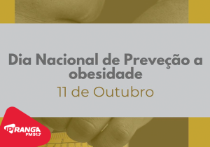 No Dia Nacional da Prevenção a Obesidade, profissional destaca a importância da alimentação natural e atividade física