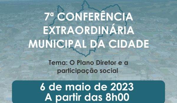 Prefeitura divulga data da 7ª Conferência Extraordinária Municipal da Cidade