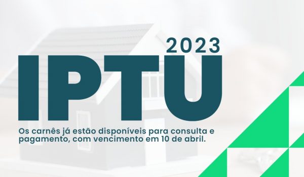 Vence hoje (10) a cota única ou a primeira parcela do IPTU 2023