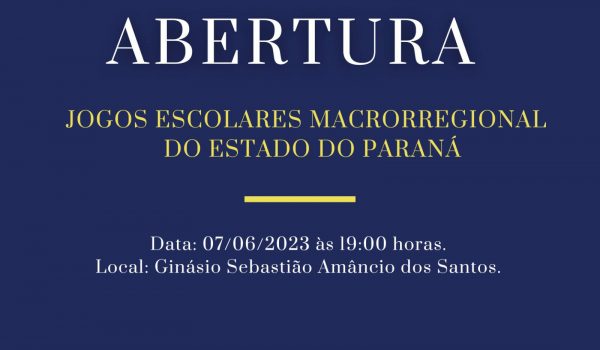 Abertura dos Jogos Escolares Macrorregional do Estado do Paraná acontece nesta quarta-feira (07)