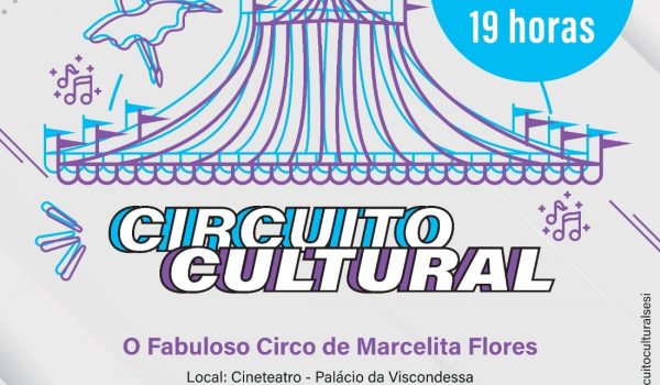 Espetáculo 'Fabuloso Circo Musical de Marcelita Flores' acontecerá na segunda-feira (07) no Cine Teatro