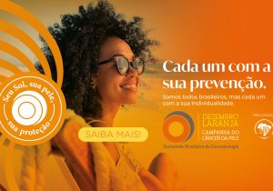 Dezembro Laranja reforça importância da prevenção contra o Câncer de Pele