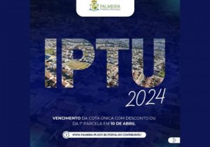1ª parcela ou cota única do IPTU 2024 vence na quarta-feira (10)