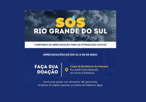 Defesa Civil de Palmeira realiza campanha de arrecadação para o Rio Grande do Sul