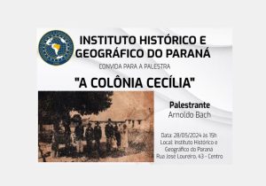 Instituto Histórico do Paraná receberá palestra de Arnoldo Bach sobre a Colônia Cecília