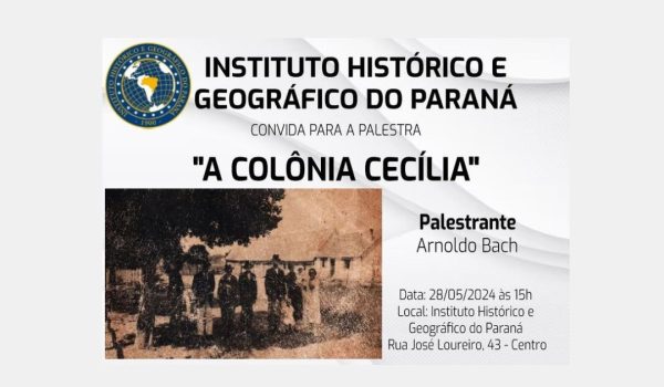 Instituto Histórico do Paraná receberá palestra de Arnoldo Bach sobre a Colônia Cecília