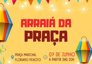 Comerciantes Promovem 'Arraiá da Praça' nesta sexta-feira (07)