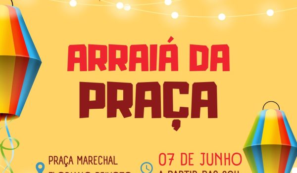 Comerciantes Promovem 'Arraiá da Praça' nesta sexta-feira (07)