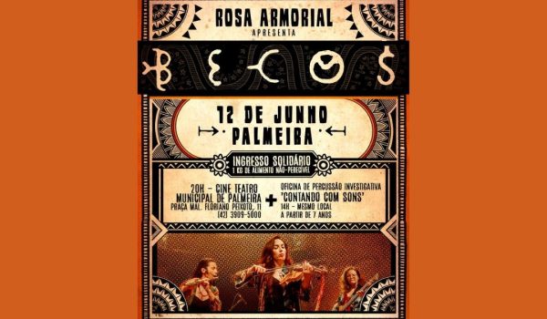 Rosa Armorial apresenta o espetáculo ' Becos' no Cine Teatro Municipal