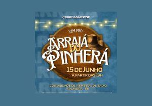 Comunidade realiza mais uma edição do “Arraiá do Pinherá” em 15 de junho