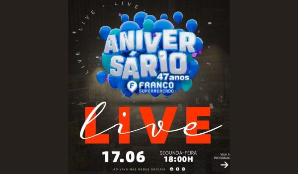 Supermercado Franco celebra aniversário com Live pelas redes sociais na segunda-feira (17)