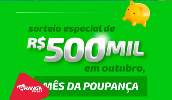 Sicredi irá sortear R$ 500 mil neste mês especial da Poupança