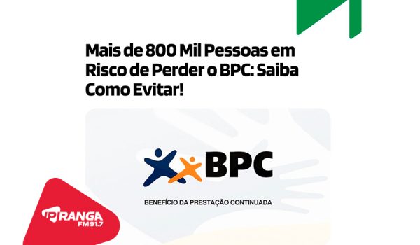 Mais de 800 mil pessoas podem perder o BPC