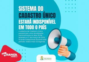 Cadastro Único será atualizado e ficará fora do ar em todo o país; saiba o que muda