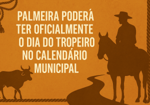 Palmeira poderá ter oficialmente o Dia do Tropeiro no calendário municipal