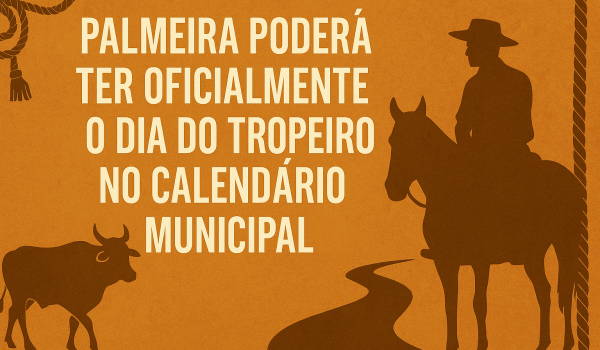 Palmeira poderá ter oficialmente o Dia do Tropeiro no calendário municipal