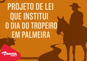 Palmeira terá oficialmente o Dia do Tropeiro no calendário municipal