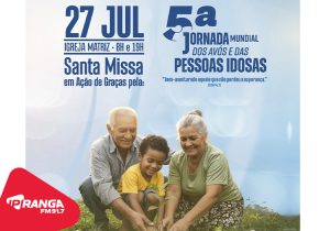 Paróquia celebra 5ª Jornada Mundial dos Avós e das Pessoas Idosas neste domingo (27)