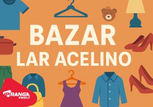 Lar Acelino realiza bazar beneficente neste sábado, dia 9